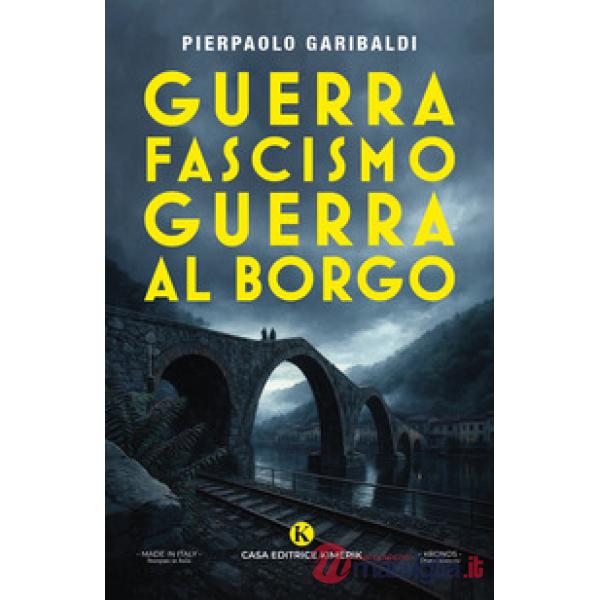 Guerra. Fascismo. Guerra al Borgo