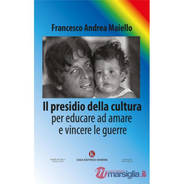 Il presidio della cultura. Per educare ad amare e vincere le guerre