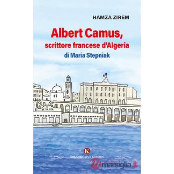 Albert Camus, scrittore francese d'Algeria di Maria Stepniak
