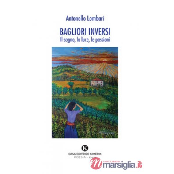 Bagliori inversi. Il sogno, la luce, le passioni