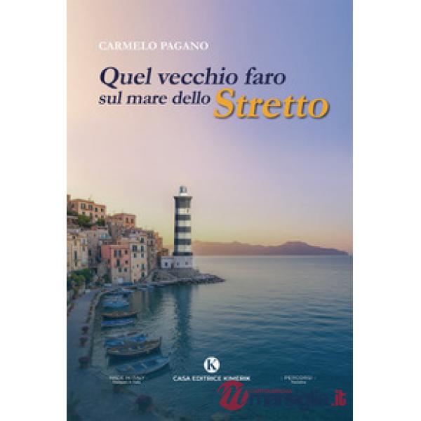 Quel vecchio faro sul mare dello Stretto