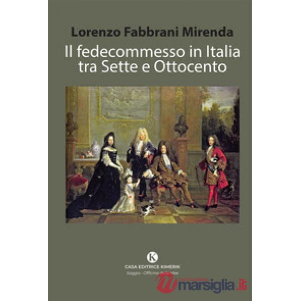 Il fedecommesso in Italia tra Sette e Ottocento