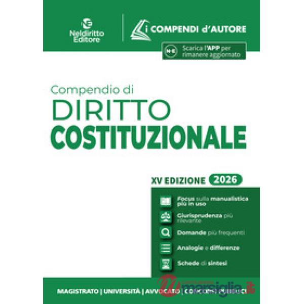 Compendio di diritto Costituzionale 2026 per l'orale di avvocato, per i concorsi e per l'università