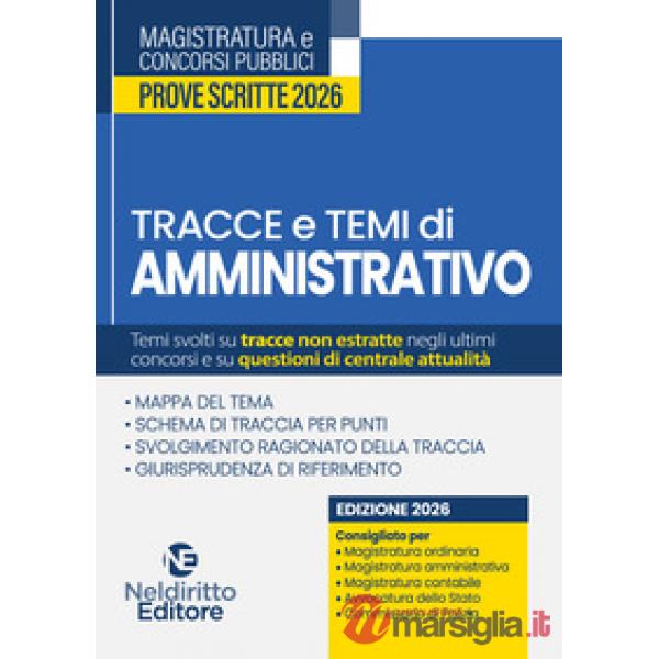 Tracce e temi di diritto amministrativo 2026. Per il concorso in magistratura e per i concorsi superiori