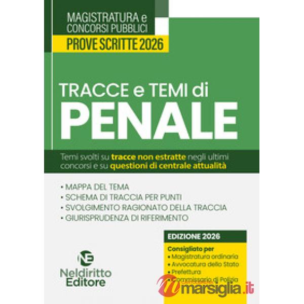Tracce e temi di diritto penale 2026. Per il concorso in magistratura e per i concorsi superiori