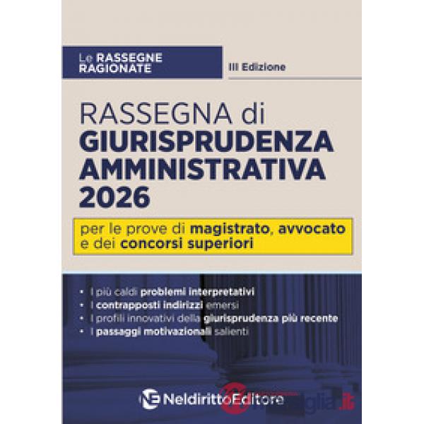 Rassegna ragionata di giurisprudenza amministrativa 2026 per il concorso in magistratura, l'esame di avvocato e i concorsi super