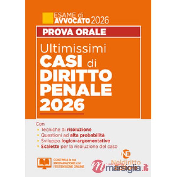 Ultimissimi casi di diritto penale 2026 per la prova orale dell'esame di avvocato 2025-2026 con tracce e casi svolti