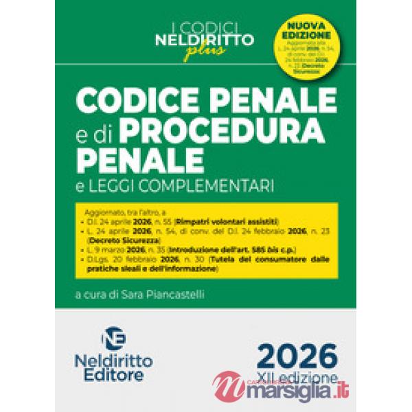 Codice penale e di procedura penale. Aprile 2026 (II edizione) aggiornato alla L. 24 aprile 2026, n. 54 (DL. Sicurezza)
