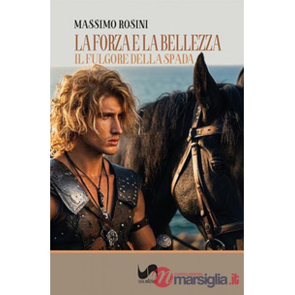 La forza e la bellezza. Il fulgore della spada
