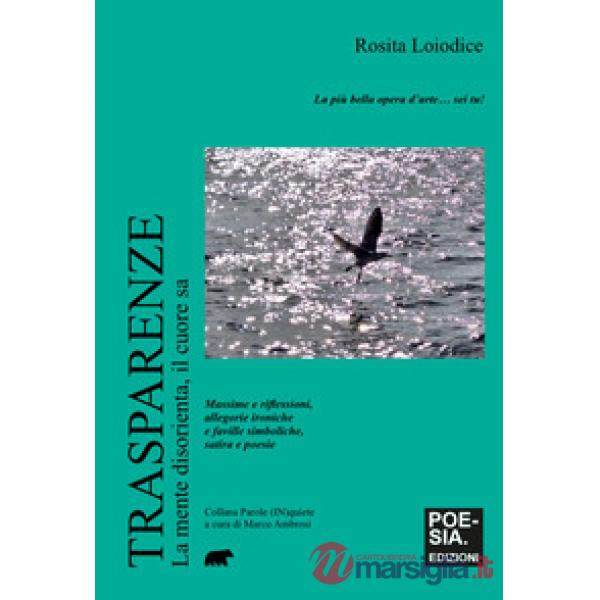 Trasparenze. La mente disorienta, il cuore sa