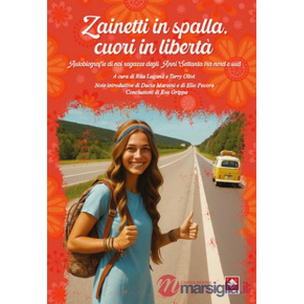 Zainetti in spalla, cuori in libertà. Autobiografie di noi ragazze degli anni Settanta tra Nord e Sud