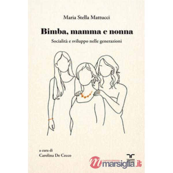 Bimba, mamma e nonna. Socialità e sviluppo nelle generazioni