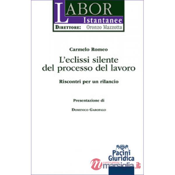 L'eclissi silente del processo del lavoro. Riscontri per un rilancio