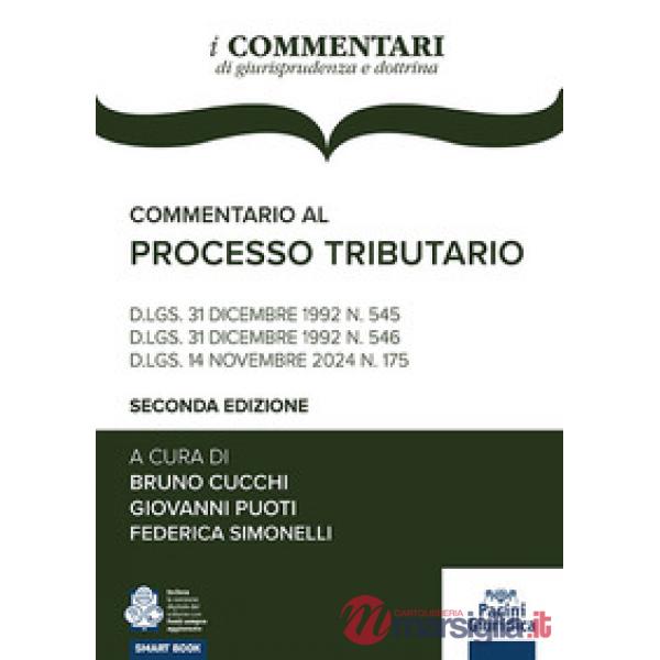 Commentario al processo tributario. D.lgs. 31 dicembre 1992 n. 545 D.lgs. 31 dicembre 1992 n. 546 D.lgs. 14 novembre 2024 n. 175