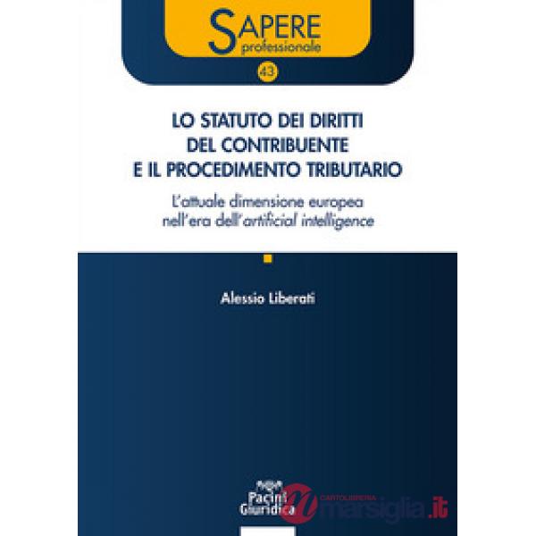 Lo statuto dei diritti del contribuente e il procedimento tributario. L'attuale dimensione europea nell'era dell'artificial inte