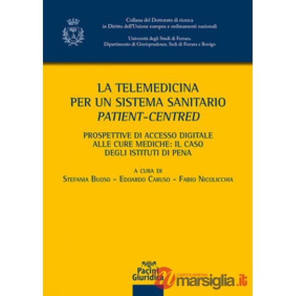 La telemedicina per un sistema sanitario patient-centred. Prospettive di accesso digitale alle cure mediche: il caso degli istit