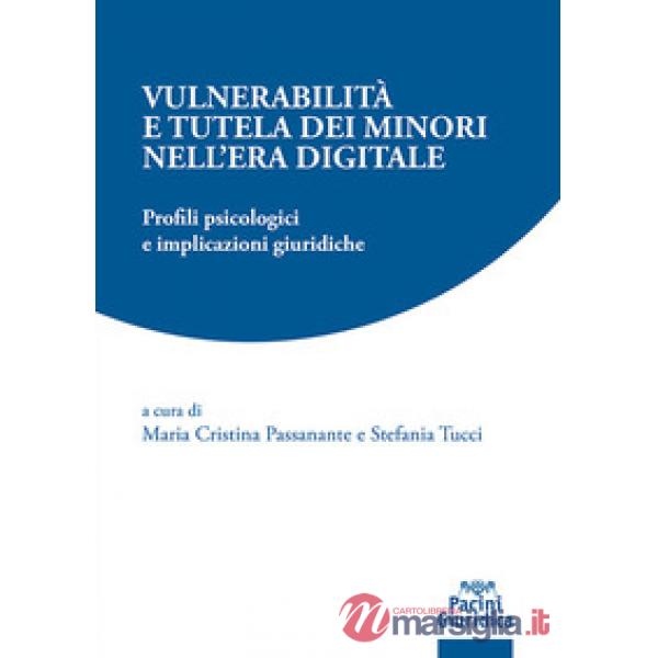 Vulnerabilità e tutela dei minori nell'era digitale. Profili psicologici e implicazioni giuridiche