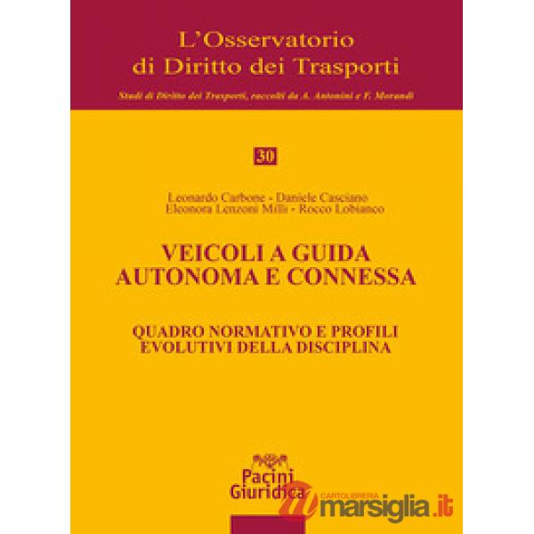 Veicoli a guida autonoma e connessa. Quadro normativo e profili evolutivi della disciplina