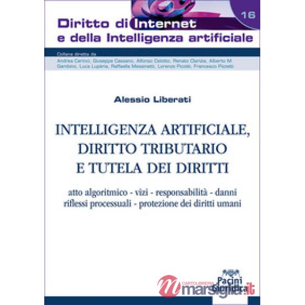  Intelligenza artificiale, diritto tributario e tutela dei diritti. Atto algoritmico, vizi, responsabilità, danni, riflessi proc