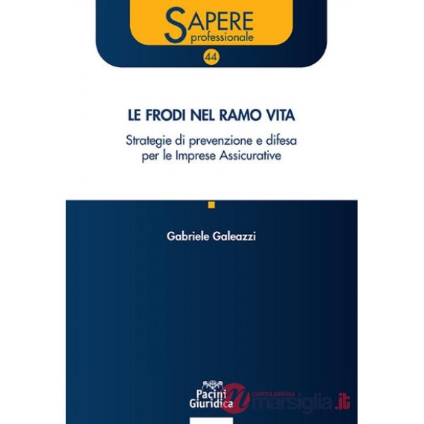 Le frodi nel ramo vita. Strategie di prevenzione e difesa per le Imprese Assicurative