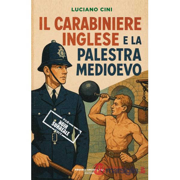 Carabiniere inglese e la palestra Medioevo (Il)
