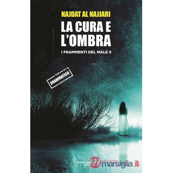 Cura e l'ombra. I frammenti dl male (La). Vol. 2