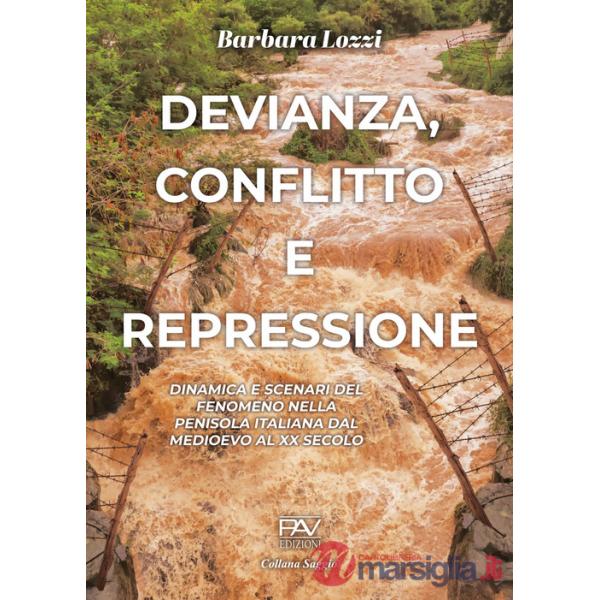 Devianza, conflitto e repressione. Dinamica e scenari del fenomeno nella penisola italiana dal Medioevo al XX secolo