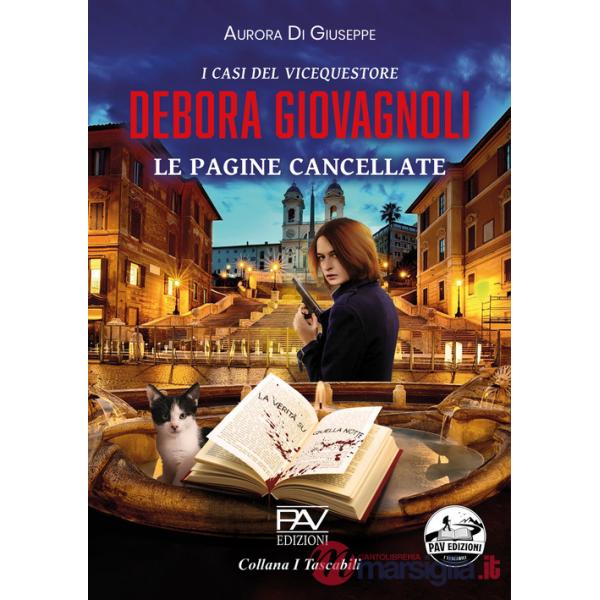 Pagine cancellate. I casi del vicequestore Debora Giovagnoli (Le)