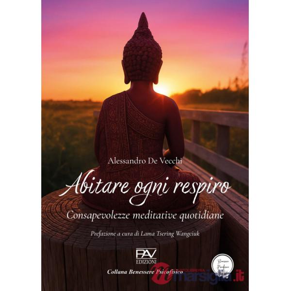 Abitare ogni respiro. Consapevolezze meditative quotidiane