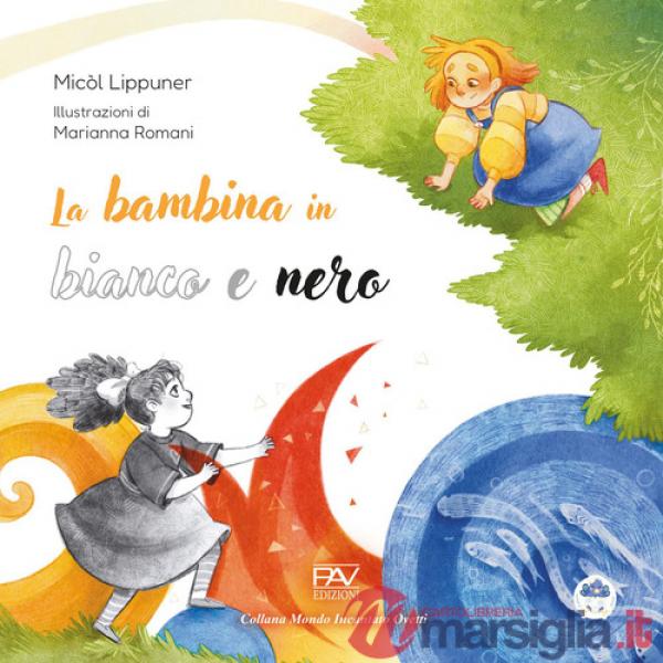 Bambina in bianco e nero. Ediz. illustrata (La)