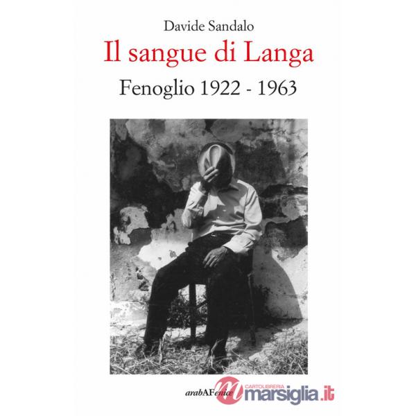 Sangue di Langa. Fenoglio 1922-1963 (Il)