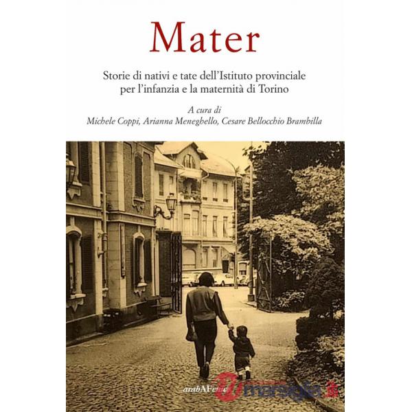 Mater. Storie di nativi e tate dell'Istituto provinciale per l'infanzia e la maternità