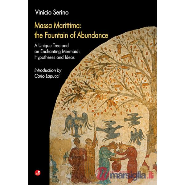 Massa Marittima: the Fountain of Abundance. A unique tree and an enchantin mermaid: hypotheses and ideas