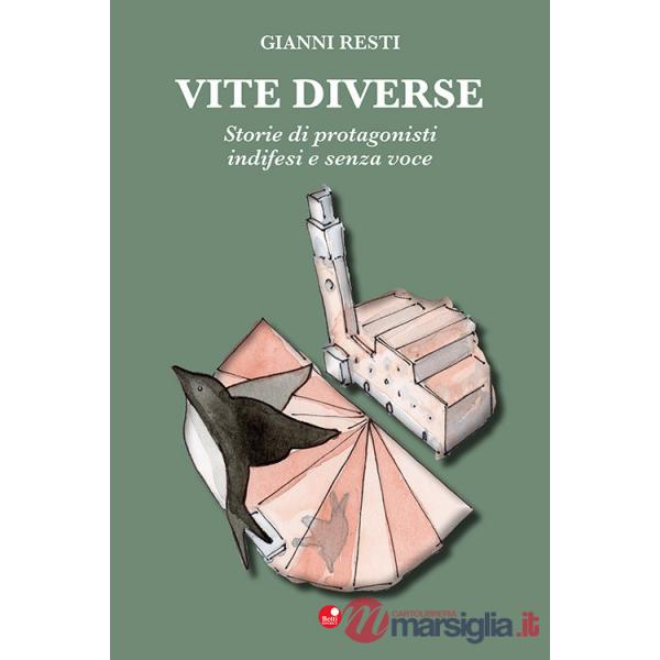 Vite diverse. Storie di protagonisti indifesi e senza voce