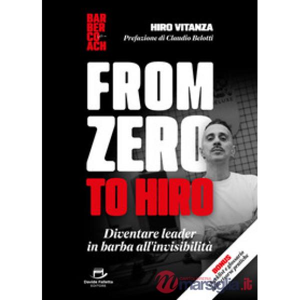 From zero to Hiro. Diventare un leader in barba all'invisibilità