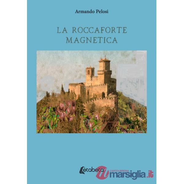 Roccaforte magnetica (La)