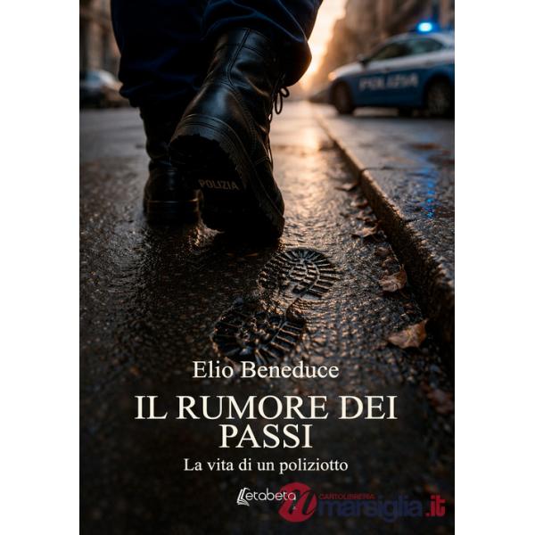 Rumore dei passi. La vita di un poliziotto (Il)
