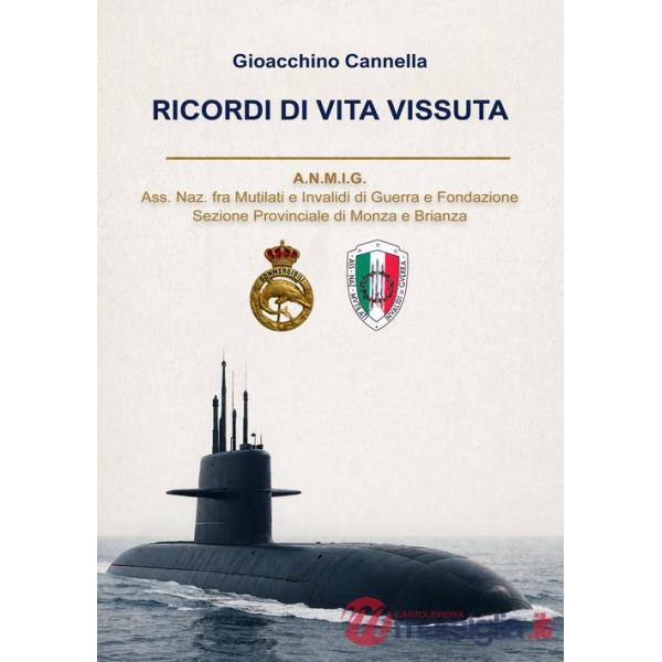 Ricordi di vita vissuta. A.N.M.I.G. Ass. Naz. fra Mutilati e Invalidi di Guerra e Fondazione Sezione Provinciale di Monza e Bria