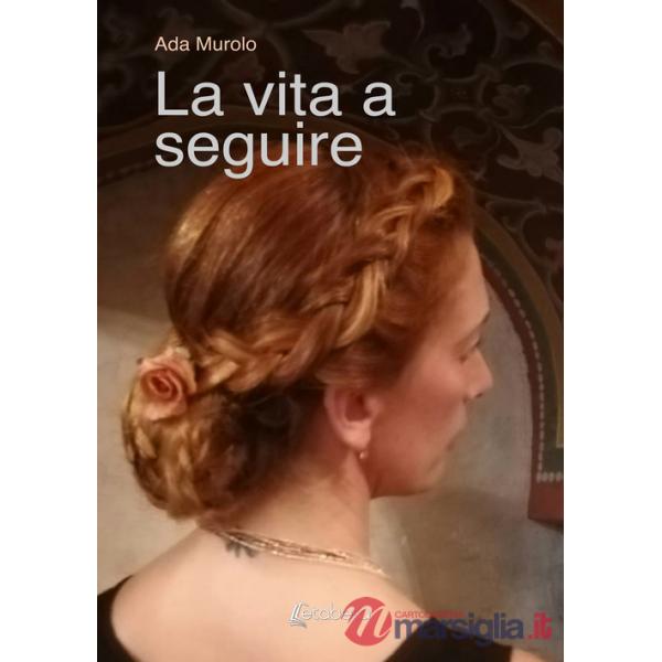 Vita a seguire (La)