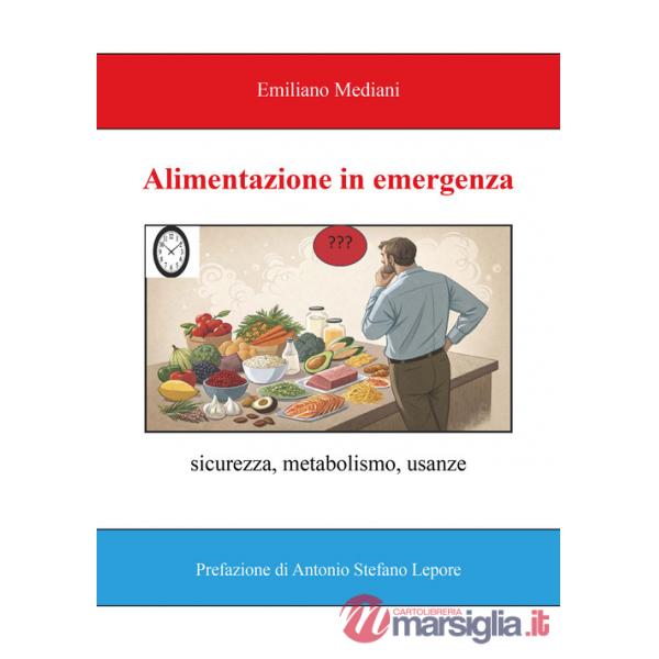 Alimentazione in emergenza. Sicurezza, metabolismo, usanze