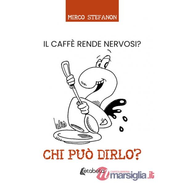 Chi può dirlo? Il caffè rende nervosi?