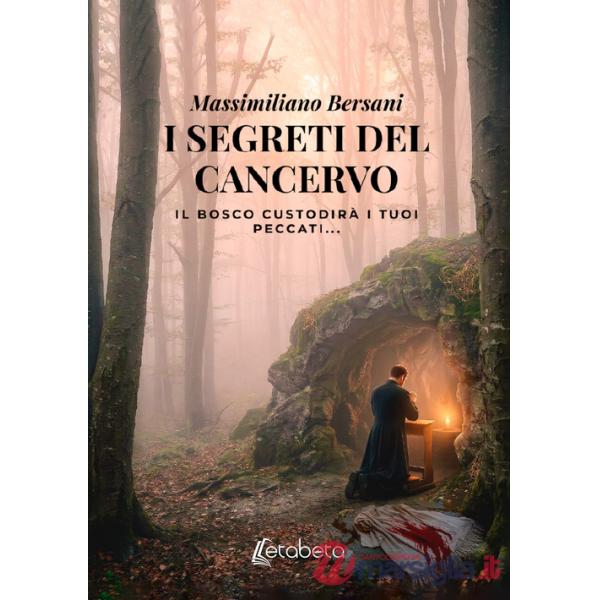 Segreti del cancervo. Il bosco custodirà i tuoi peccati... (I)