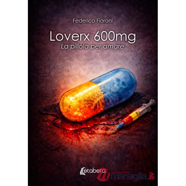 Loverx 600mg. La pillola per amare