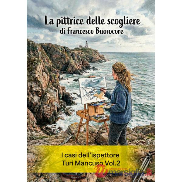Pittrice delle scogliere. I casi dell'ispettore Turi Mancuso (La). Vol. 2