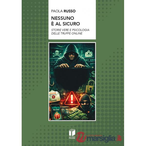 Nessuno è al sicuro. Storie vere e psicologia delle truffe online
