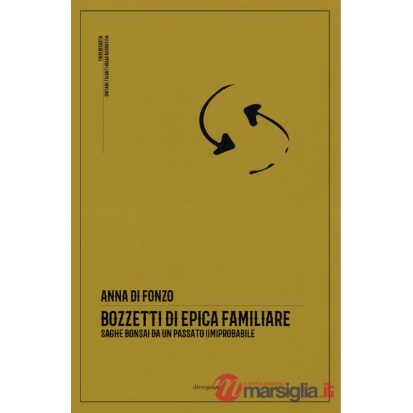 Bozzetti di epica familiare. Saghe bonsai da un passato (im)probabile