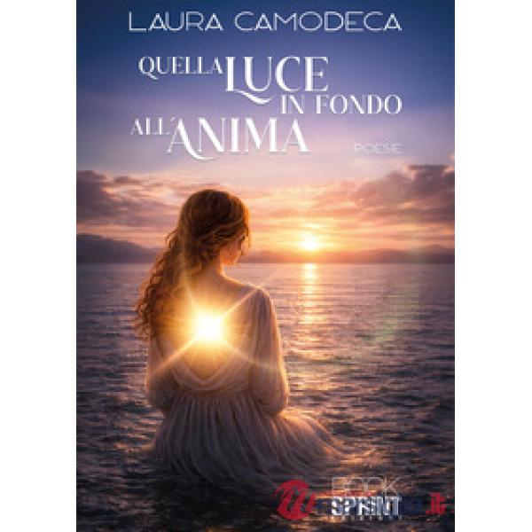 Quella luce in fondo all'anima