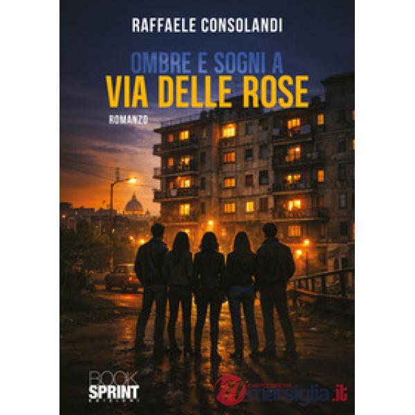 Ombre e sogni a via delle Rose