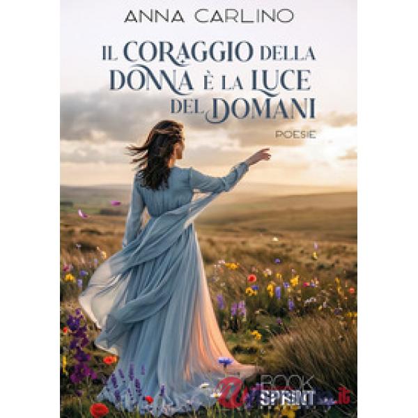 Il coraggio della donna è la luce del domani