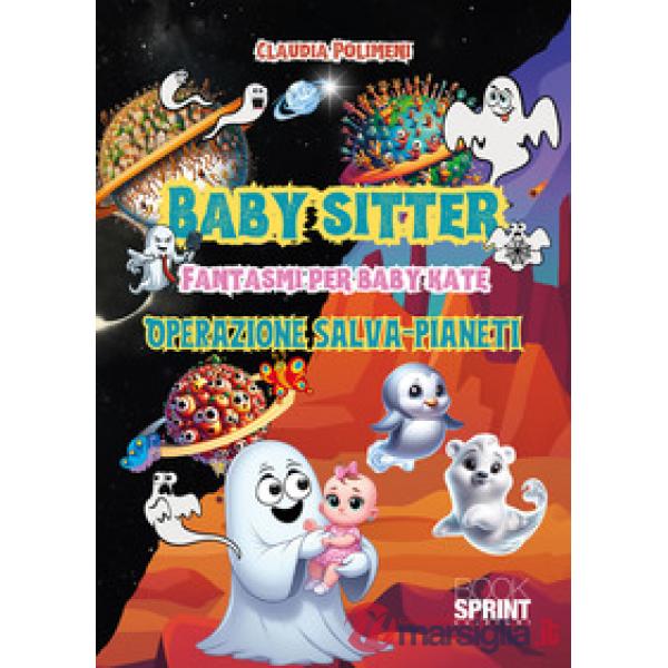 Babysitter fantasmi per Baby Kate. Operazione salva-pianeti